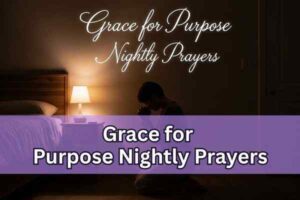 grace for purpose nightly prayers