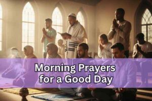 morning prayers for a good day