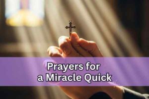 prayers for a miracle quick