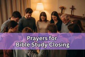 prayers for bible study closing