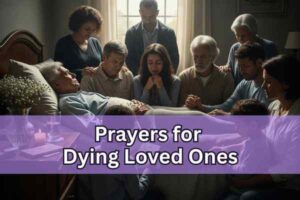 prayers for dying loved ones